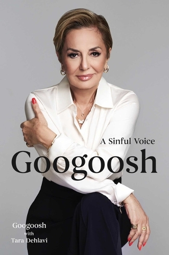 Бумажная книга «Googoosh: A Sinful Voice», автор Googoosh - фото №1