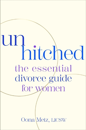 Бумажная книга «Unhitched: The Essential Divorce Guide for Women», автор Уна Метц - фото №1