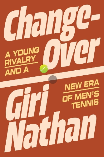 Paper book «Changeover: A Young Rivalry and a New Era of Men's Tennis», author Giri Nathan - фото №1