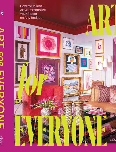 Бумажная книга «Art for Everyone: How to Collect Art & Personalize Your Space on Any Budget», автор Лиз Лиджетт - фото №1