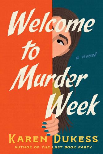 Бумажная книга «Welcome to Murder Week: A Novel», автор Карен Дюкесс - фото №1