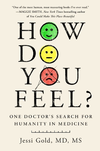Бумажная книга «How Do You Feel?: One Doctor's Search for Humanity in Medicine», автор Джесси Голд - фото №1