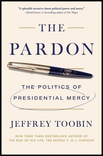 Бумажная книга «The Pardon: The Politics of Presidential Mercy», автор Джеффри Тубин - фото №1