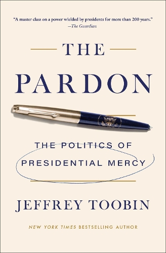 Бумажная книга «The Pardon: The Politics of Presidential Mercy», автор Джеффри Тубин - фото №1