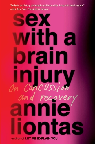 Паперова книга «Sex with a Brain Injury: On Concussion and Recovery», автор Енні Лайонтас - фото №1