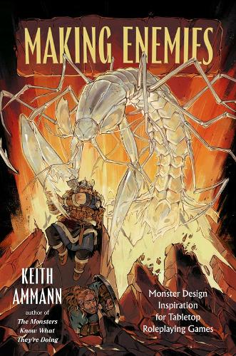 Бумажная книга «Making Enemies: Monster Design Inspiration for Tabletop Roleplaying Games», автор Кит Амманн - фото №1