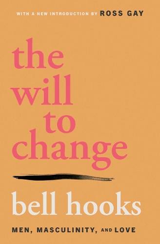 Бумажная книга «The Will to Change: Men, Masculinity, and Love», автор Белл Хукс - фото №1