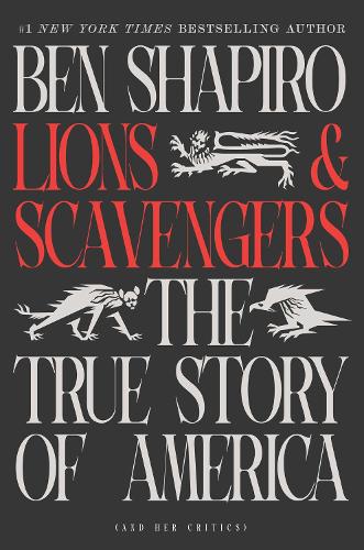 Бумажная книга «Lions and Scavengers: The True Story of America (and Her Critics)», автор Бен Шапиро - фото №1