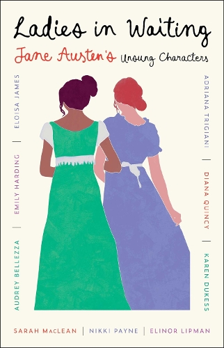 Бумажная книга «Ladies in Waiting: Jane Austen's Unsung Characters», авторов Адриана Триджиани, Одри Беллецца, Элинор Липман, Элоиза Джеймс, Эмили Хардинг, Карен Дюкесс, Никки Пейн, Сара Маклин - фото №1