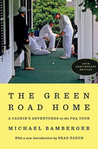 Бумажная книга «The Green Road Home: A Caddie's Adventures on the PGA Tour», автор Майкл Бамбергер - фото №1