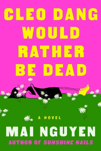 Паперова книга «Cleo Dang Would Rather Be Dead: A Novel», автор Май Нгуєн - фото №1