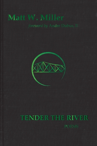 Паперова книга «Tender the River: Poems», авторів Андре Дюбюс, Метт В. Міллер - фото №1