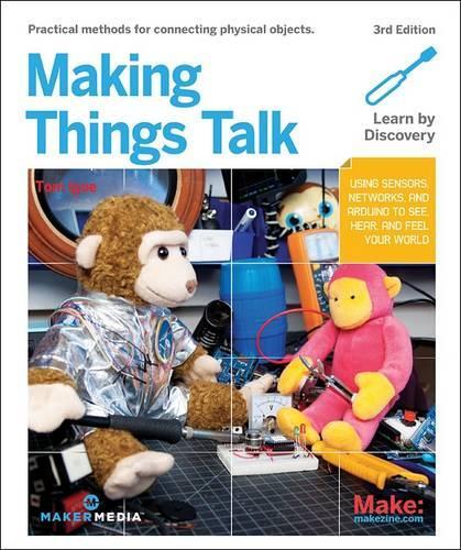 Бумажная книга «Making Things Talk: Using Sensors, Networks, and Arduino to See, Hear, and Feel Your World», автор Том Иго - фото №1