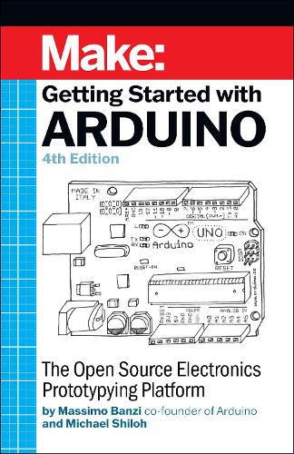 [object Object] «Getting Started with Arduino 4e: The Open Source Electronics Prototyping Platform», авторів Массімо Банзі, Майкл Шайло - фото №1