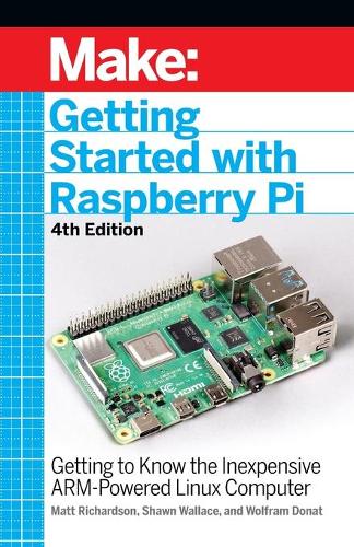 [object Object] «Getting Started with Raspberry Pi, 4e: Getting to Know the Inexpensive ARM-Powered Linux Computer», автор Метт Річардсон - фото №1