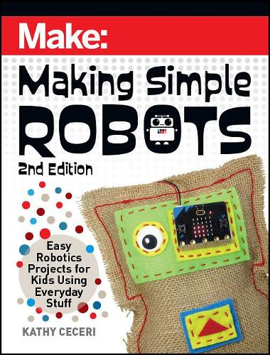 Бумажная книга «Making Simple Robots, 2E: Easy Robotics Projects for Kids Using Everyday Stuff», автор Кэти Сесери - фото №1