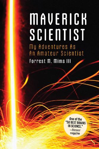 Бумажная книга «Make: Maverick Scientist: My Adventures as an Amateur Scientist», автор Форрест Мимс - фото №1
