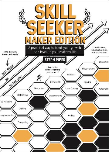 Бумажная книга «Skill Seeker - Maker Edition: A Practical Way to Track Your Growth and Level Up Your Maker Skills», автор Стеф Пайпер - фото №1