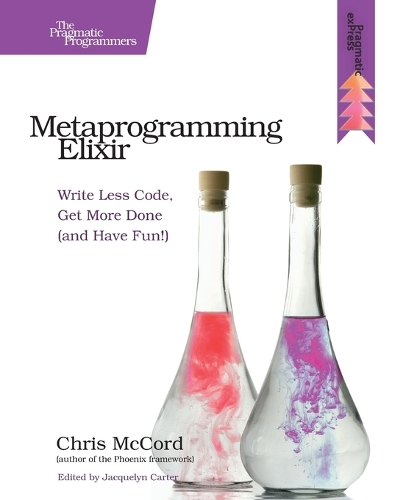 Паперова книга «Metaprogramming Elixir», автор Кріс МакКорд - фото №1