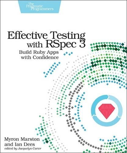 [object Object] «Effective Testing with RSpec 3: Build Ruby Apps with Confidence», авторов Ян Дес, Мирон Марстон - фото №1