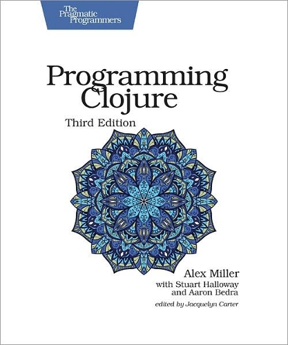 Паперова книга «Programming Clojure : Pragmatic Programmers: 3rd Edition», автор Алекс Міллер - фото №1