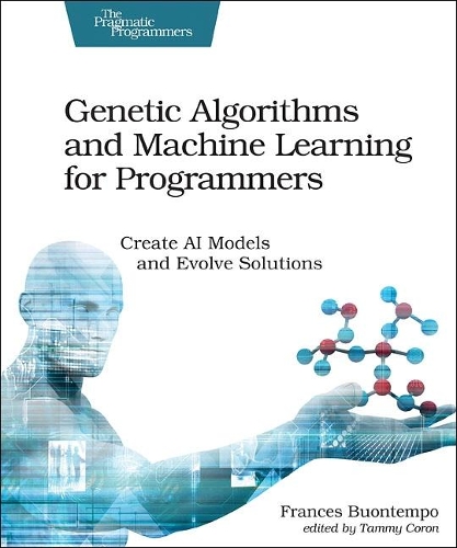 Паперова книга «Genetic Algorithms and Machine Learning for Programmers», автор Френсіс Бунтемпо - фото №1