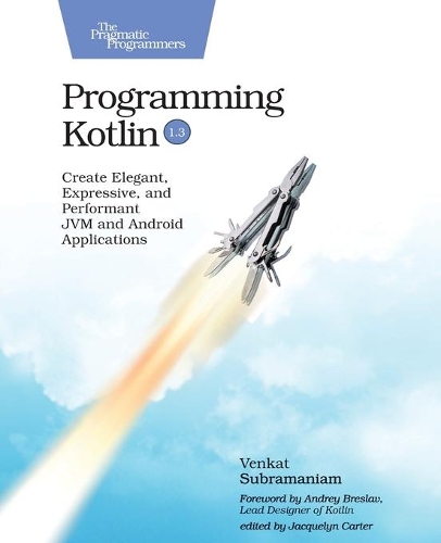 Паперова книга «Programming Kotlin: Create Elegant, Expressive, and Performant JVM and Android Applications», автор Венкат Субраманиам - фото №1