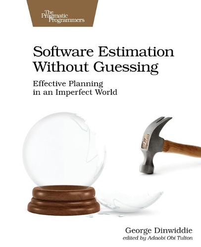 [object Object] «Software Estimation Without Guessing: Effective Planning in an Imperfect World», автор Джордж Дінвідді - фото №1