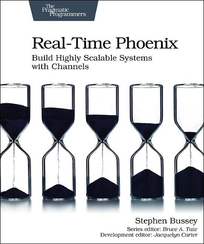 Паперова книга «Real-time Phoenix: Build Highly Scalable Systems with Channels», автор Стівен Бассі - фото №1