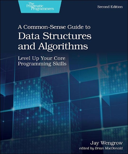 [object Object] «A Common-Sense Guide to Data Structures and Algorithms, 2e», автор Джей Венгроу - фото №1