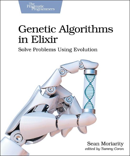 Паперова книга «Genetic Algorithms in Elixir», автор Шон Моріаріті - фото №1
