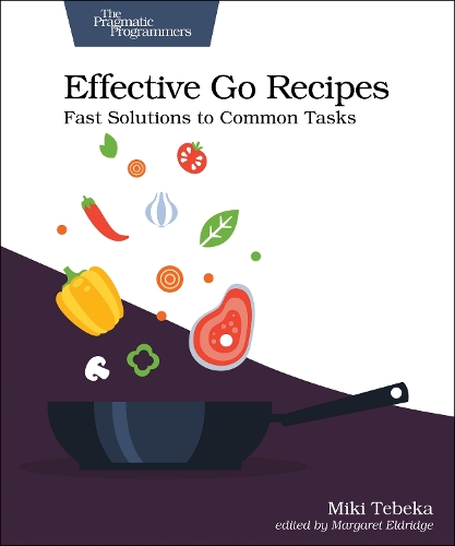 [object Object] «Effective Go Recipes: Fast Solutions to Common Tasks», автор Мікі Тебека - фото №1