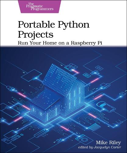 [object Object] «Portable Python Projects: Run Your Home on a Raspberry Pi», автор Майк Райлі - фото №1