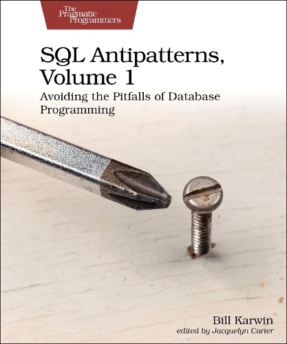 Паперова книга «SQL Antipatterns, Volume 1: Avoiding the Pitfalls of Database Programming», автор Бiлл Карвiн - фото №1