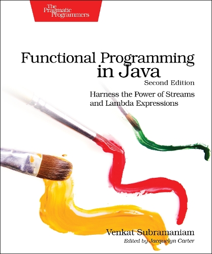 Паперова книга «Functional Programming in Java: Harness the Power of Streams and Lambda Expressions», автор Венкат Субраманиам - фото №1
