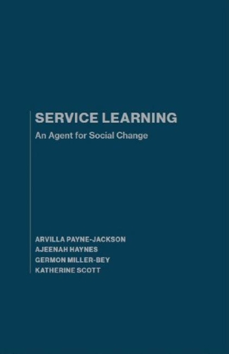 Паперова книга «Service Learning: An Agent for Social Change», авторів Аджина Гейнс, Арвілла Пейн-Джексон, Гермон Міллер-Бей, Кетрін Скотт - фото №1