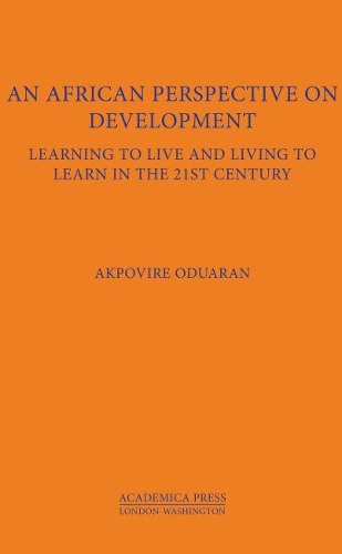 Бумажная книга «An African Perspective on Development: Learning to Live and Living to Learn in the 21st Century», автор Акповире Одуаран - фото №1