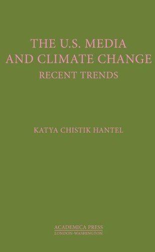 Паперова книга «The U.S. Media and Climate Change: Recent Trends», автор Катя Чистік Хантель - фото №1