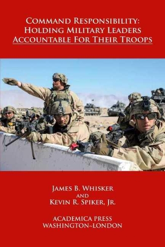 Паперова книга «Command Responsibility: Holding Military Leaders Accountable for their Troops», автор Джеймс Б. Віскер - фото №1