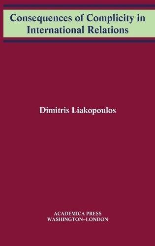 Бумажная книга «Consequences of Complicity in International Relations», автор Димитрис Лиакопулос - фото №1