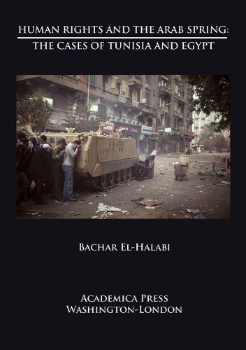 Бумажная книга «Human Rights and the Arab Spring: The Cases of Tunisia and Egypt», автор Бахар Эль-Халаби - фото №1