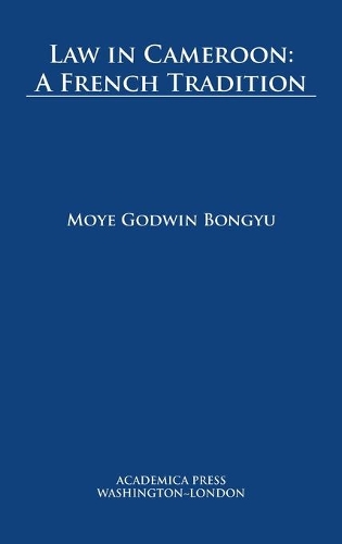 Паперова книга «Law in Cameroon: A French Tradition», автор Мойя Годвін Бонгю - фото №1