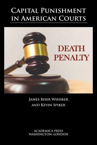 Бумажная книга «Capital Punishment in American Courts», авторов Джеймс Вискер, Кевин Спайкер - фото №1