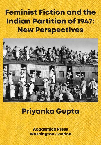 Бумажная книга «Feminist Fiction and the Indian Partition of 1947: New Perspectives», автор Приянка Гупта - фото №1