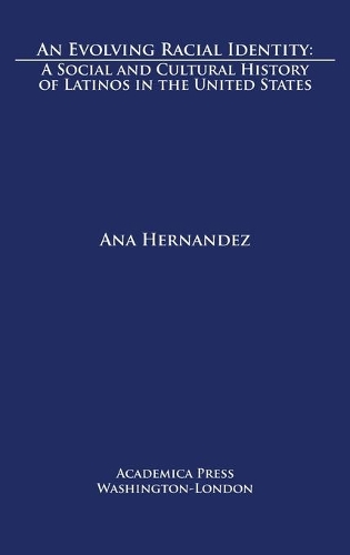 Паперова книга «An Evolving Racial Identity: A Social and Cultural History of Latinos in the United States», автор Ана Ернандес - фото №1
