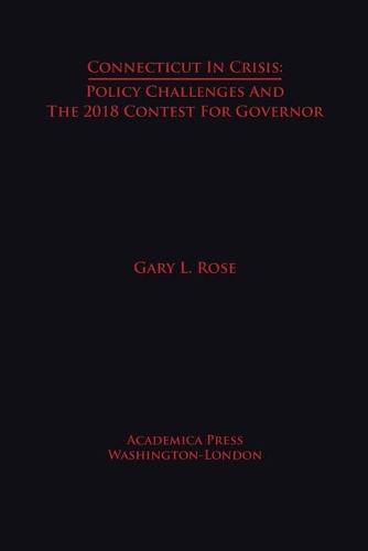 Паперова книга «Connecticut in Crisis: Policy Challenges and the 2018 Contest for Governor», автор Гері Л. Роуз - фото №1