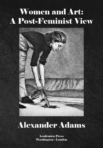Бумажная книга «Women and Art: A Post-Feminist View», автор Александр Адамс - фото №1