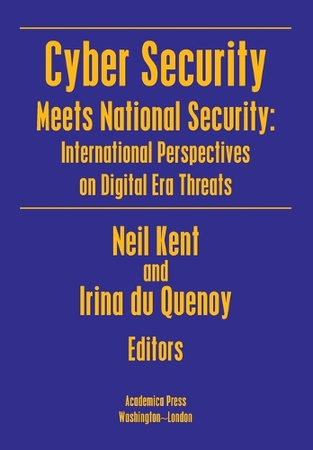 Бумажная книга «Cyber Security Meets National Security: International Perspectives on Digital Era Threats», авторов Ирина дю Кенуа, Нил Кент - фото №1