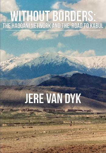 Бумажная книга «Without Borders: The Haqqani Network and the Road to Kabul», автор Джере Ван Дайк - фото №1