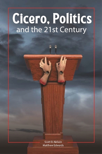 Бумажная книга «Cicero, Politics, and the 21st Century», авторов Мэтью Эдвардс, Скотт Б. Нельсон - фото №1